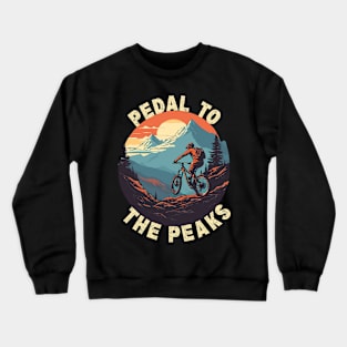 Pedal To The Peaks Mountain Bike Design Crewneck Sweatshirt